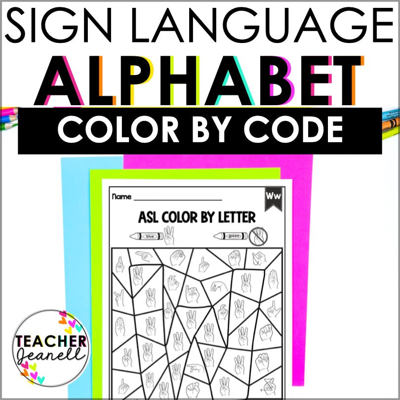 ASL Alphabet Color by Letter - Teacher Jeanell