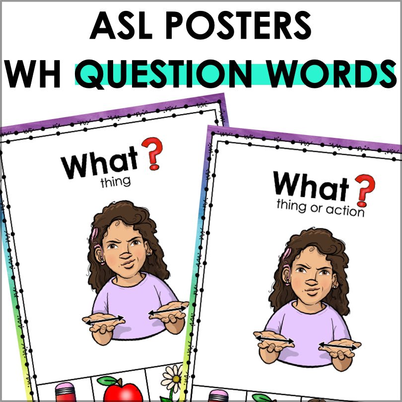 WH Questions in ASL Poster Set Teacher Jeanell