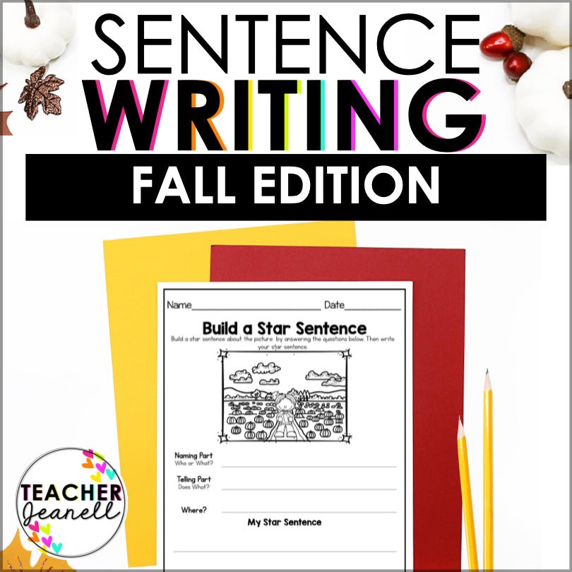 Sentence Writing Fall - Naming and Telling Parts - Sentence Structure - Teacher Jeanell